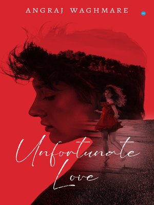cover image of Unfortunate love